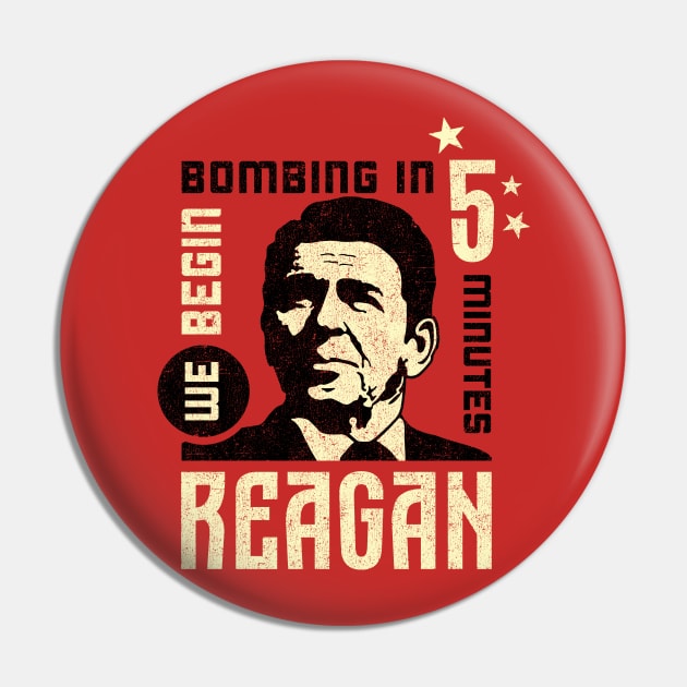 Reagan, "We Begin Bombing in 5 Minutes" Quote Pin by artbitz