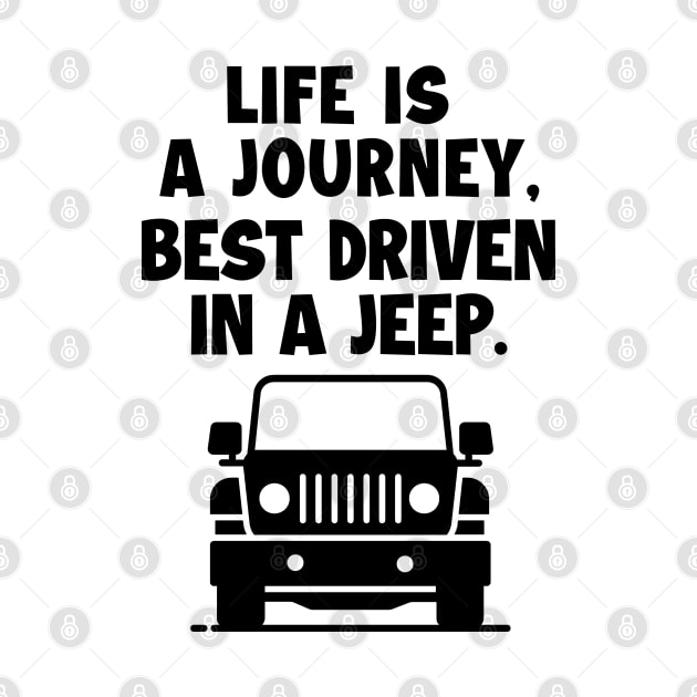 Life is a journey, best driven in a jeep. by mksjr