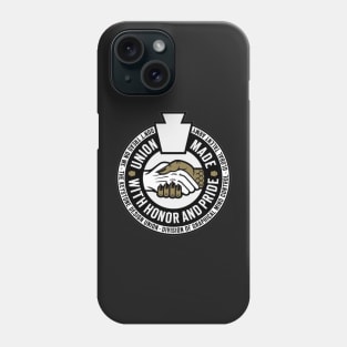 Union Made with Honor and Pride Phone Case