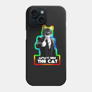 Always Hire The Cat Phone Case