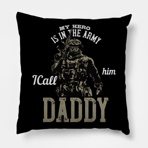 My Hero is in the Army I Call Him Daddy Pillow by bakmed