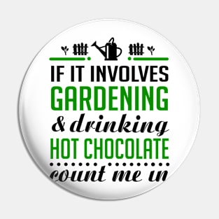 Gardening and Hot chocolate Pin