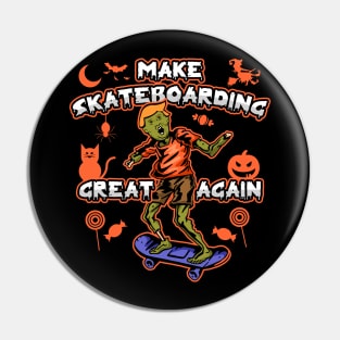 Zombie Trump Make Skateboarding Great Again Pin