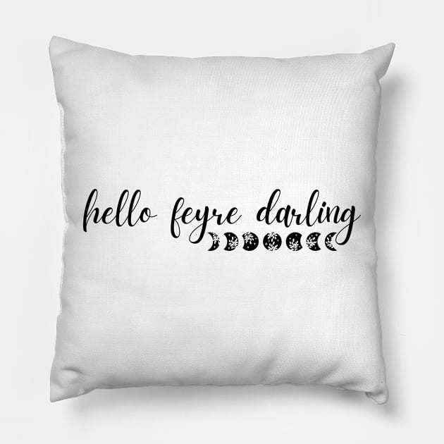 Hello feyre darling - ACOTAR Pillow by medimidoodles