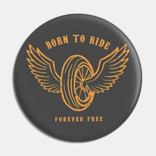 BORN TO RIDE Pin