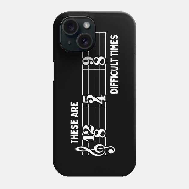 These Are Difficult Times: Funny Music Lovers Time Signatures Pun Phone Case by TwistedCharm