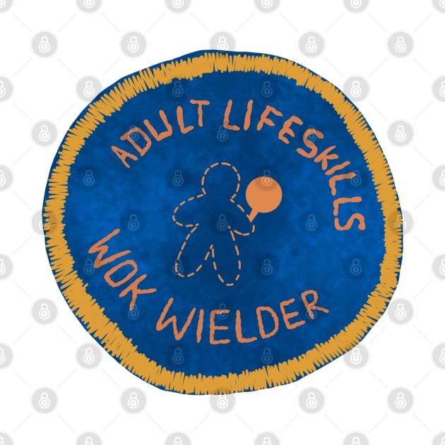 Adult Life Skills Wok Wielder Dan Lewis Badge by samanthagarrett