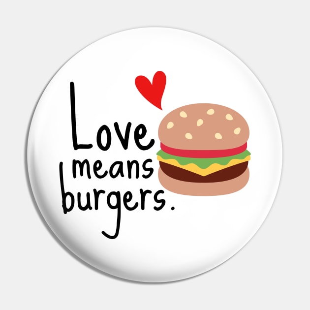 Burger Love Cute Funny Gift Sarcastic Happy Fun Food Foodie Snack Witty Pin by EpsilonEridani