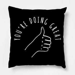 You're Doing Great! Pillow