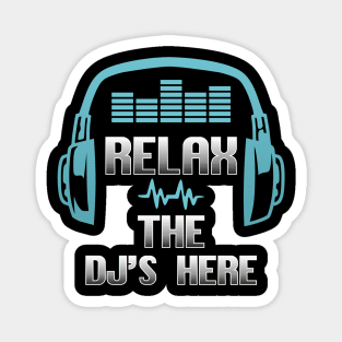 Relax the DJ is Here Disc Jockey Gift Club Music Magnet