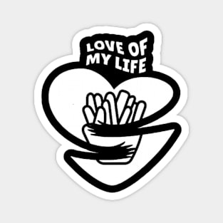 Love of My Life - Fries Magnet