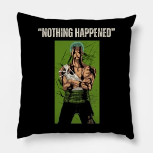 Zoro - Nothing Happened Pillow