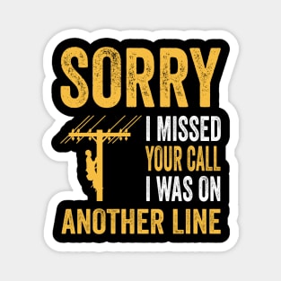 Funny Lineman Sorry I Missed Your Call Magnet