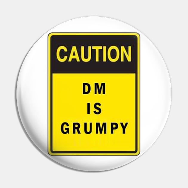 CAUTION - DM is Grumpy. Pin by MysticTimeline