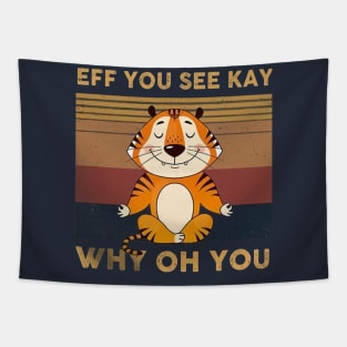 Tiger Eff You See Kay Who Oh You Tapestry