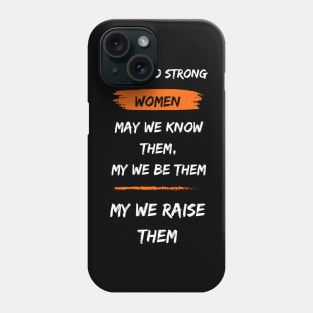 Feminist Graphic Tee Shirt with Strong Women Quote, feminism tshirt, womens gift for female friends, empowerment t shirt for ladies. Phone Case