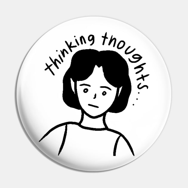 Thinking Thoughts Pin by aaalou