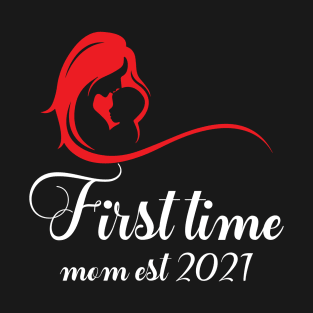 first time mom est 2021 T-Shirt