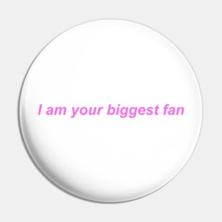 "I am your biggest fan" ♡ Y2K slogan Pin