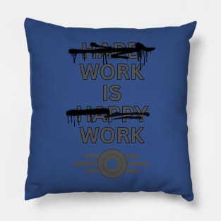 Hard Work Is Happy Work Pillow