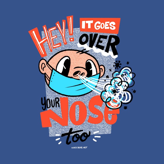 The Facemask Goes Over Your Nose Too! by natebear