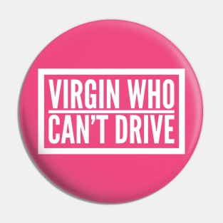 Virgin Who Can't Drive Pin