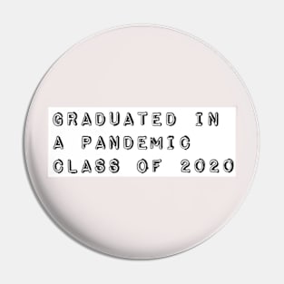 Graduated in a Pandemic, Class of 2020 Pin