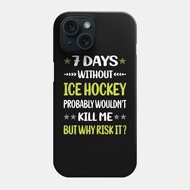 Funny 7 Days Without Ice Hockey Phone Case by Happy Life