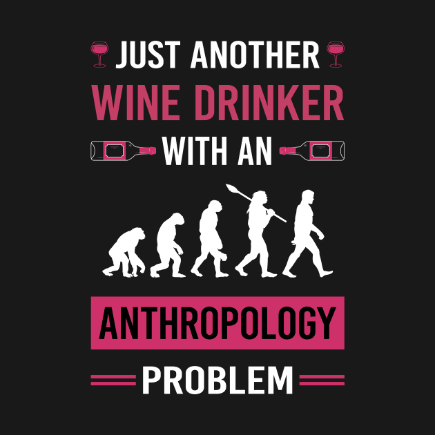 Wine Drinker Anthropology Anthropologist by Good Day