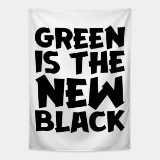 Green Is The New Black Tapestry