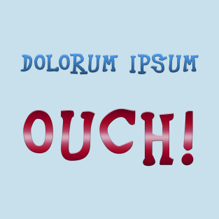 Dolorum Ipsum  Humour T-Shirt