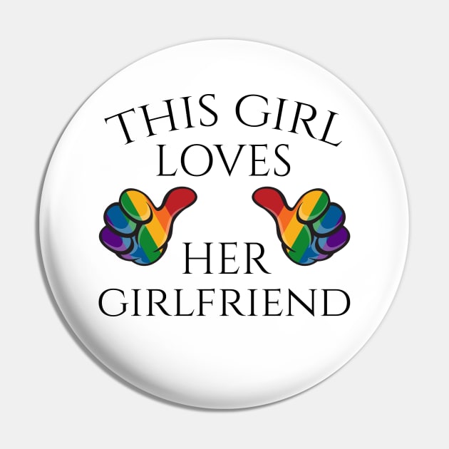 This Girl Loves Her Girlfriend Lesbian Pride Typography with Rainbow Thumbs Pin by LiveLoudGraphics