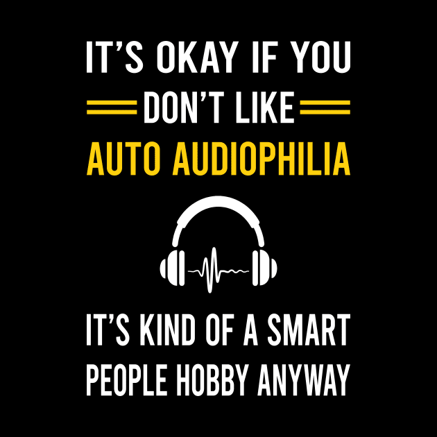 Smart People Hobby Auto Audiophilia Audiophile by Good Day