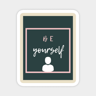 Be Yourself Magnet