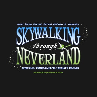 Skywalking Through Neverland 2022 T-Shirt