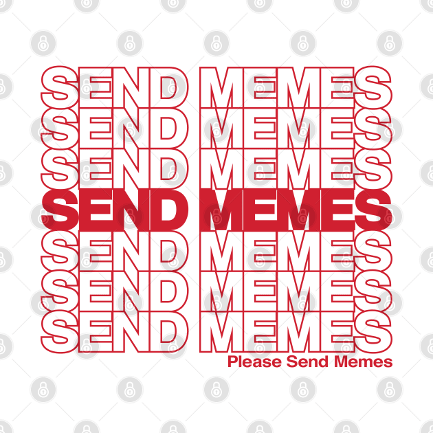 Send Memes by bellamuert3