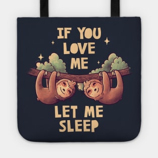 If You Love Me Let Me Sleep Cute Lover Lazy Gift Tote