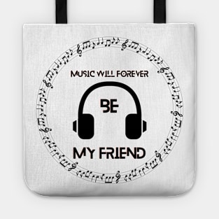 Music will forever be my friend Tote