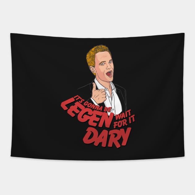 It's gonna be Legen-Dary! Barney Stinson How i met your mother Tapestry by SaverioOste