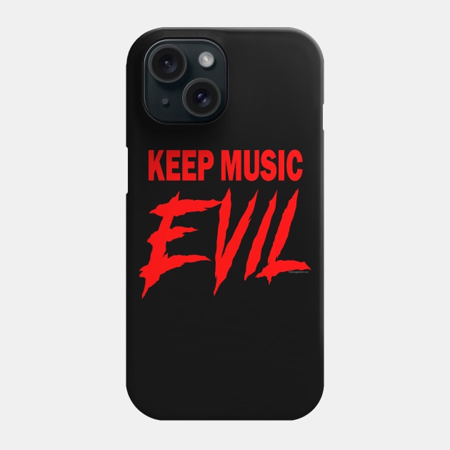 KEEP MUSIC EVIL Phone Case by RainingSpiders