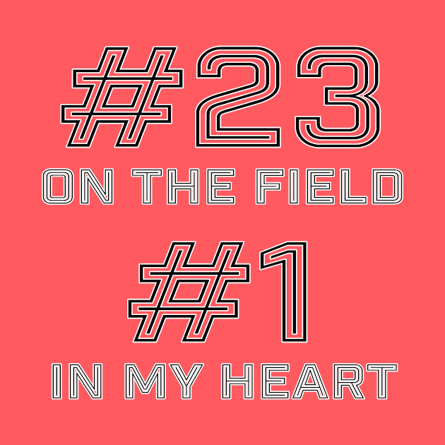 #23 on the Field #1 in my Heart Sport Mom Novelty product by nikkidawn74