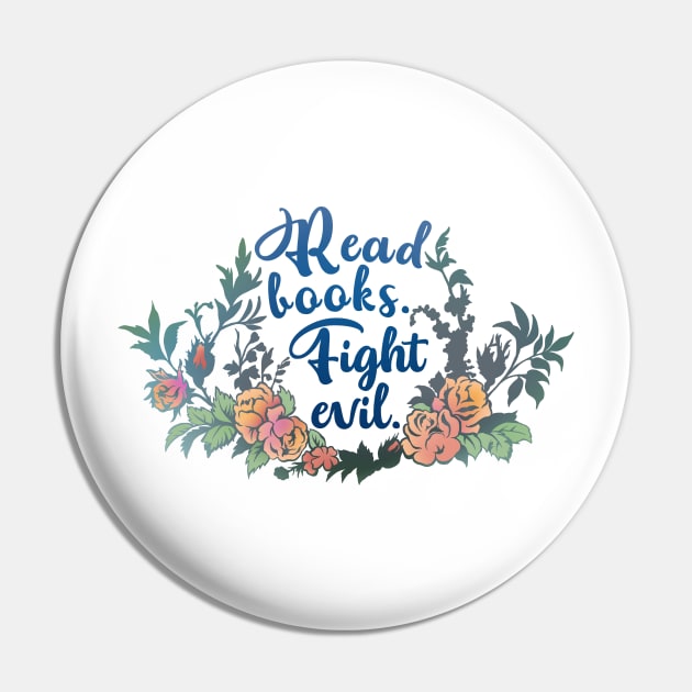 Read Books Fight Evil Pin by FabulouslyFeminist