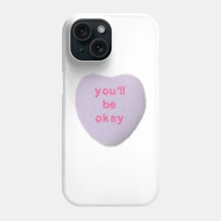 You'll Be Okay Phone Case
