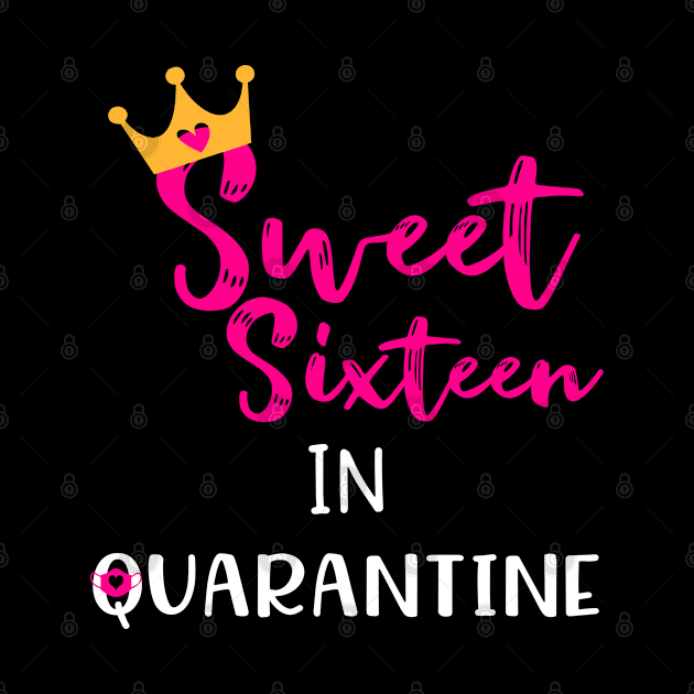 Sweet Sixteen 16th Birthday Quarantine Gift for Teen Girls by JPDesigns