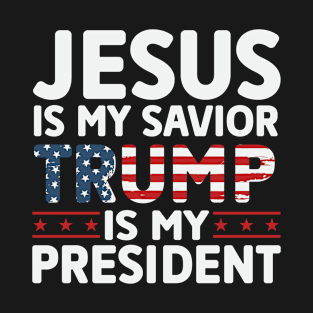 Jesus is my savior trump is my president 2024 Election Vote Trump Political Presidential Campaign T-Shirt