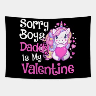 Cute Unicorn Sorry Boys Daddy Is My Valentine Love Kids Gift Tapestry