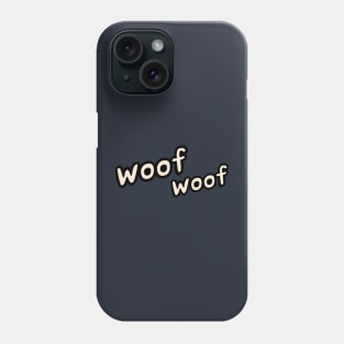 woof woof text big dog barking Phone Case