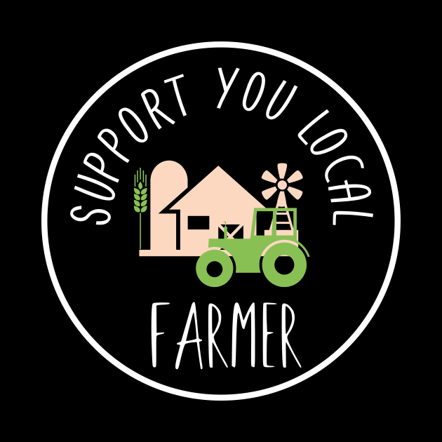 Support Your Local Farmer Farm Tee Farming is future, Perfect gift for farmers by Tee-quotes 