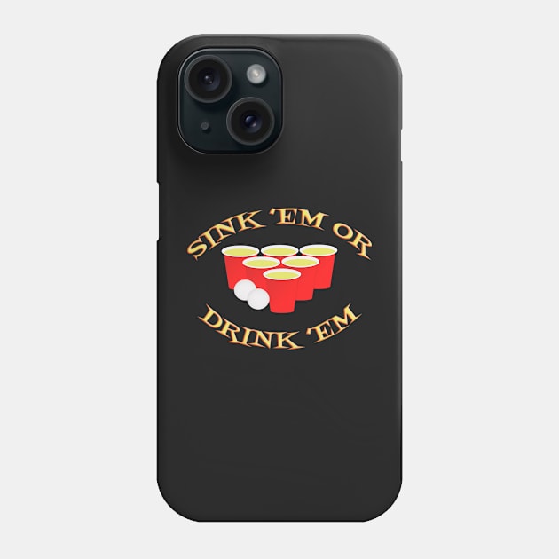 Sink Or Drink Beer Pong Phone Case by Roly Poly Roundabout