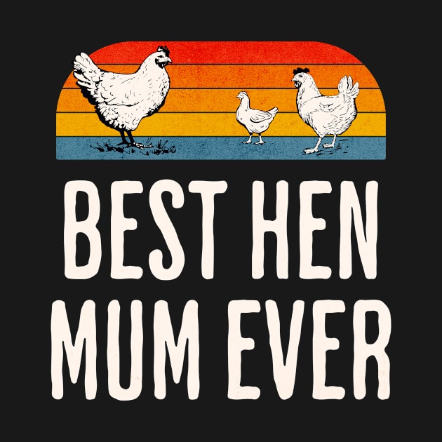 Best Hen Mum Ever by LexieLou